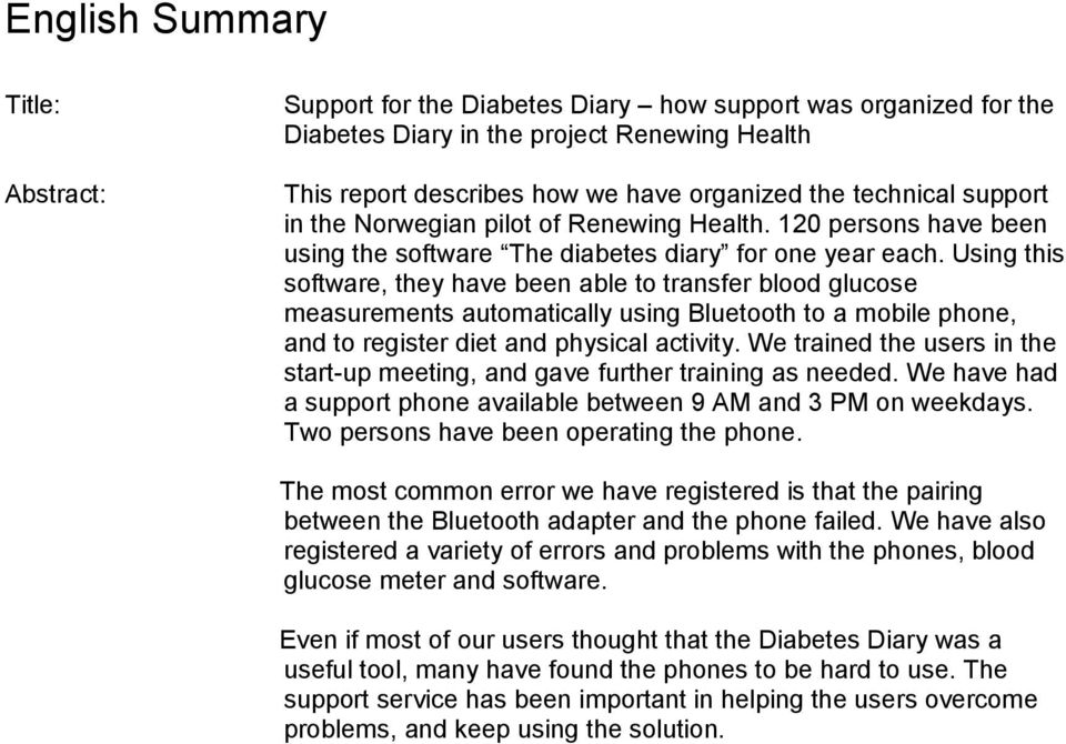 Using this software, they have been able to transfer blood glucose measurements automatically using Bluetooth to a mobile phone, and to register diet and physical activity.
