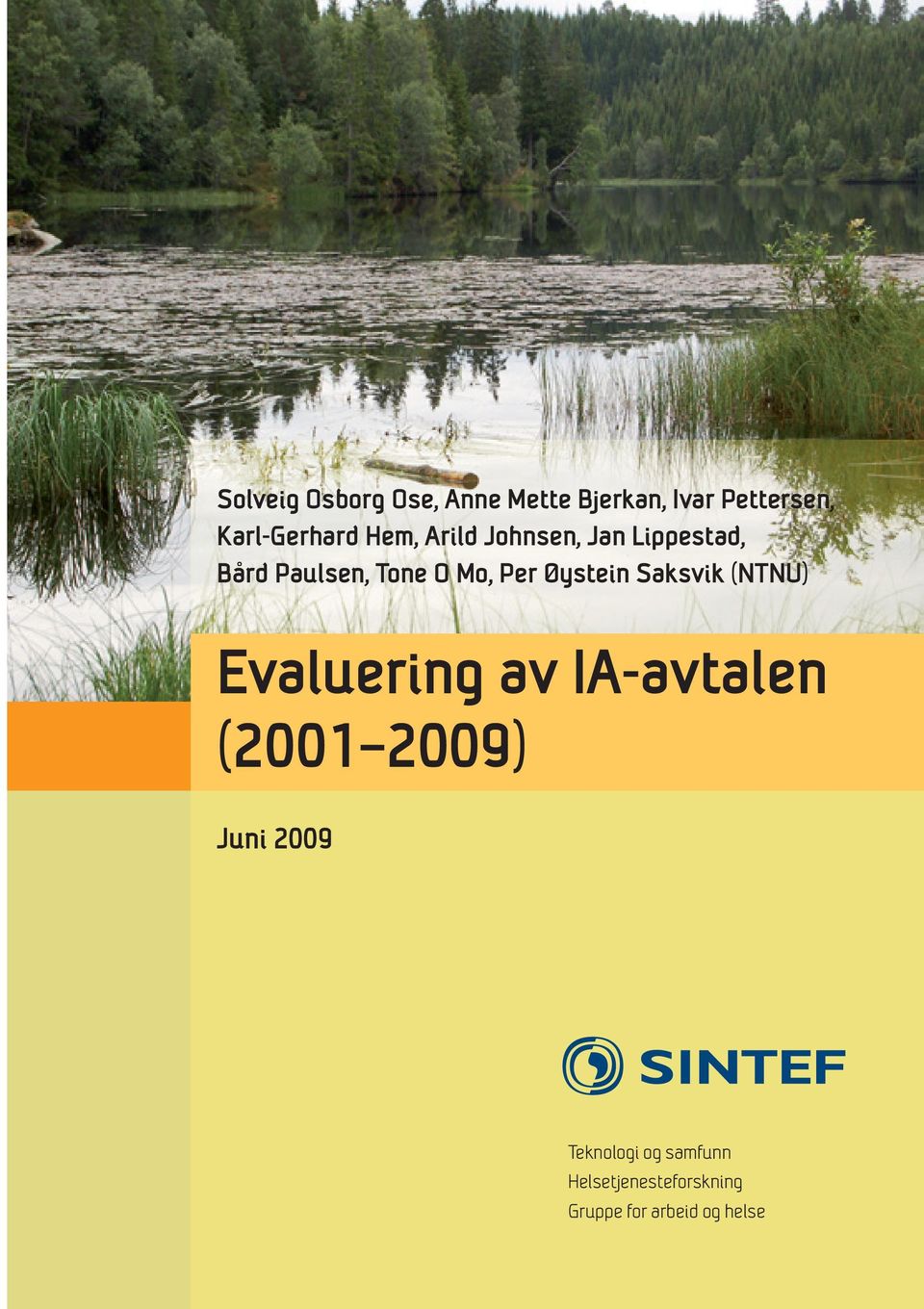 Øystein Saksvik (NTNU) Evaluering av IA-avtalen (2001 2009) Juni