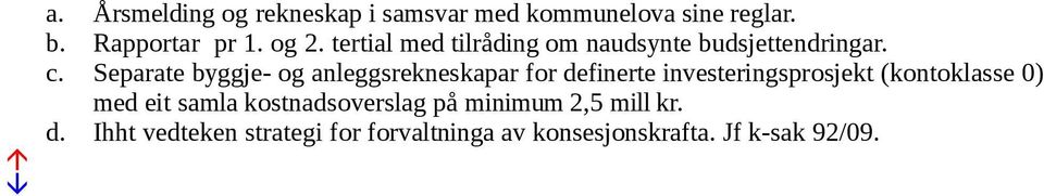 Separate byggje- og anleggsrekneskapar for definerte investeringsprosjekt (kontoklasse 0)