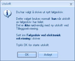 rekvireringsbildet og velg <Utskrift følgeskriv>. Man kan også velge å trykke på skriversymbolet som ligger rett under rekvireringsbildet for ny utskrift eller bruke hurtigtast Ctrl+P.