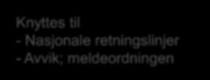 Hvilke problemstillinger skal det lages en kunnskapsbasert prosedyre for? Det er mange enkle prosedyrer Hva er de viktige?