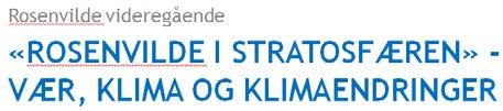 Vi må sjå det fra forskjellige synsvinkler.vi må inngå et kompromiss» «Vi har lært om forskjell på vær og klima, og oppbygning av atmosfæren.