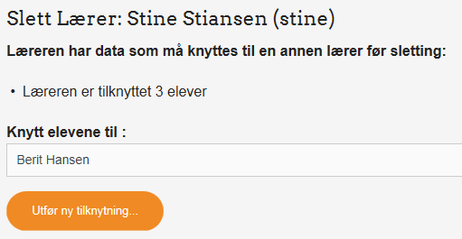 Før du trykker på Slett nede til høyre, kan en slette elever som er knyttet til læreren. Dersom ingen elever skal slettes, trykk på Slett for å slette læreren.