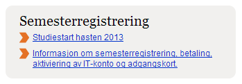 Aktivering av konto Studentnummer og pinkode (sendt på e-post) Konto må aktiveres før