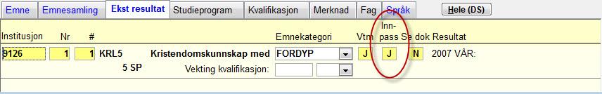 Ny vitnemålsmal Resultat for ekstern eksamen / vurdering Innpasset