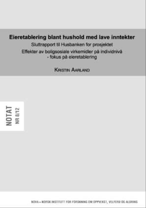 NOVA rapport: - Flere kan eie egen bolig Politisk mål at flest mulig får muligheten til å eie bolig.