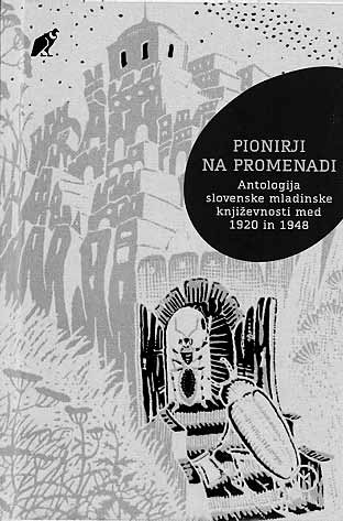 Več piscev: PIONIRJI NA PROMENADI Antologija slovenske mladinske književnosti med 1920 in 1948; izbral in uredil Peter Svetina, Knjižnica Kondor 336, Mladinska knjiga, Ljubljana, 2011 Takoj je treba