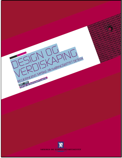 Innledende bemerkninger Det som kjennetegner de mest fremgangsrike bedriftene er at de tilfører designkompetanse i hele utviklingsprosessen fra idé, via produksjon til kommersialisering.