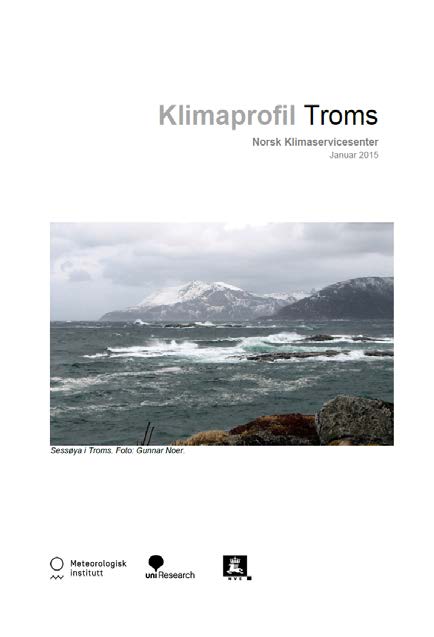Klimaprofiler for fylker Bakgrunn pilotprosjekt Troms Mål: Veilede kommunene i integrering