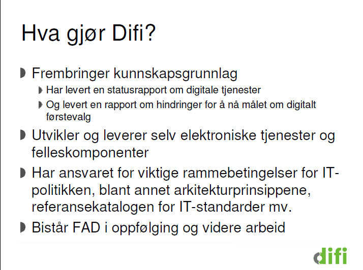 Disposisjon Digitalt førstevalg og Digitaliseringsprogrammet Forelesning FINF4001 09.10.2012 Ved rådgiver Erik Hornnes, 1. Bakgrunn, politikk og Difis rolle 2.