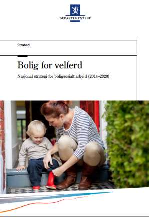 Bolig for velferd Sitater fra «Bolig for velferd - Nasjonal strategi for boligsosialt arbeid» «Familiene i kommunale boliger har flere problemer med støy og fukt, trekk og kulde» «Det er også en del