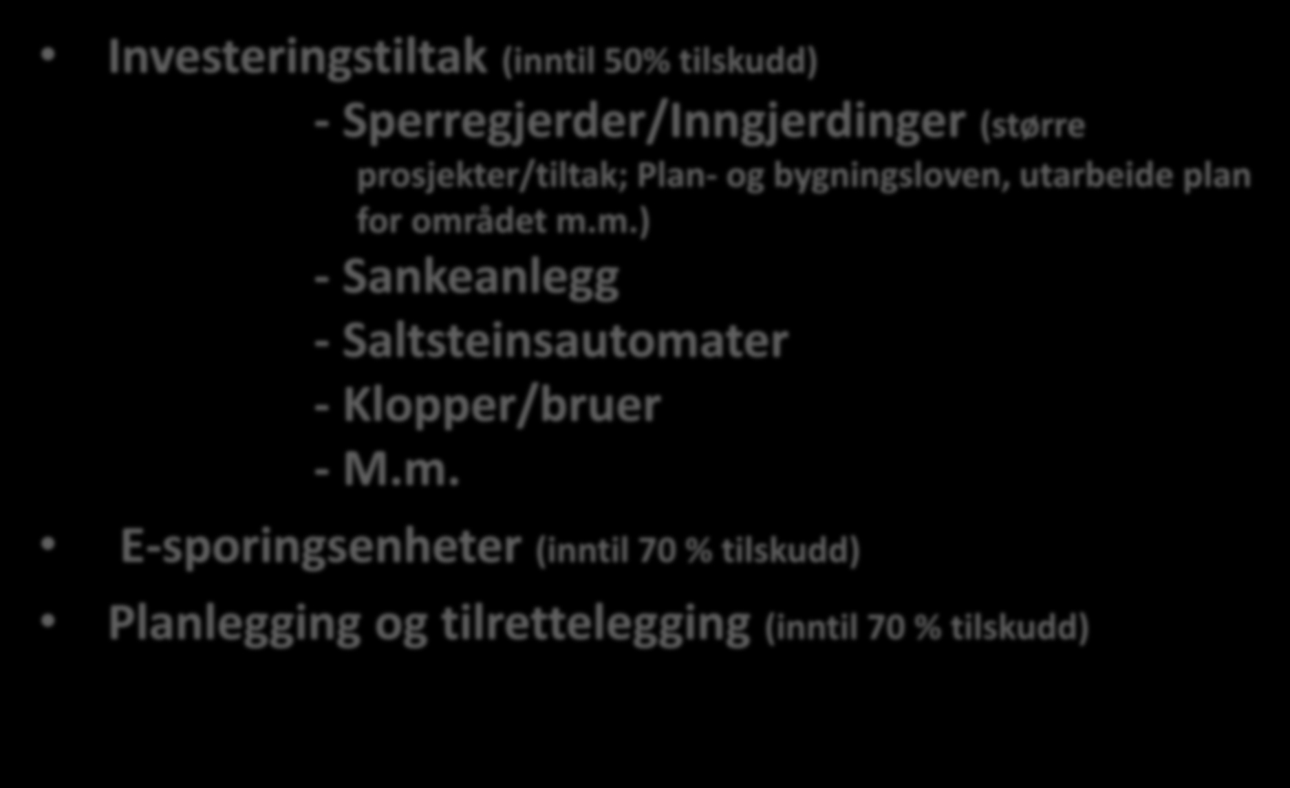 Tilskudd til tiltak i beiteområder 2015 Investeringstiltak (inntil 50% tilskudd) - Sperregjerder/Inngjerdinger (større prosjekter/tiltak; Plan- og bygningsloven, utarbeide