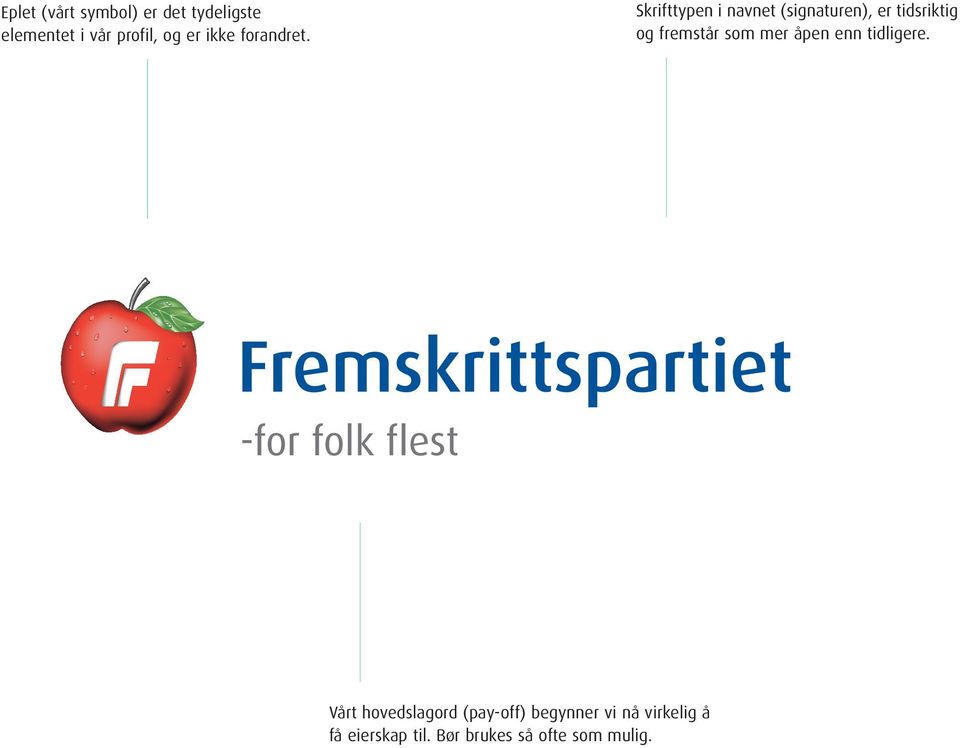 Skrifttypen i navnet (signaturen), er tidsriktig og fremstår som mer