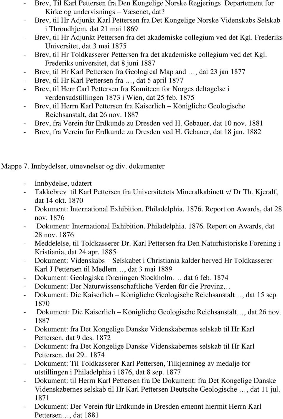 Frederiks Universitet, dat 3 mai 1875 - Brev, til Hr Toldkasserer Pettersen fra det akademiske collegium ved det Kgl.