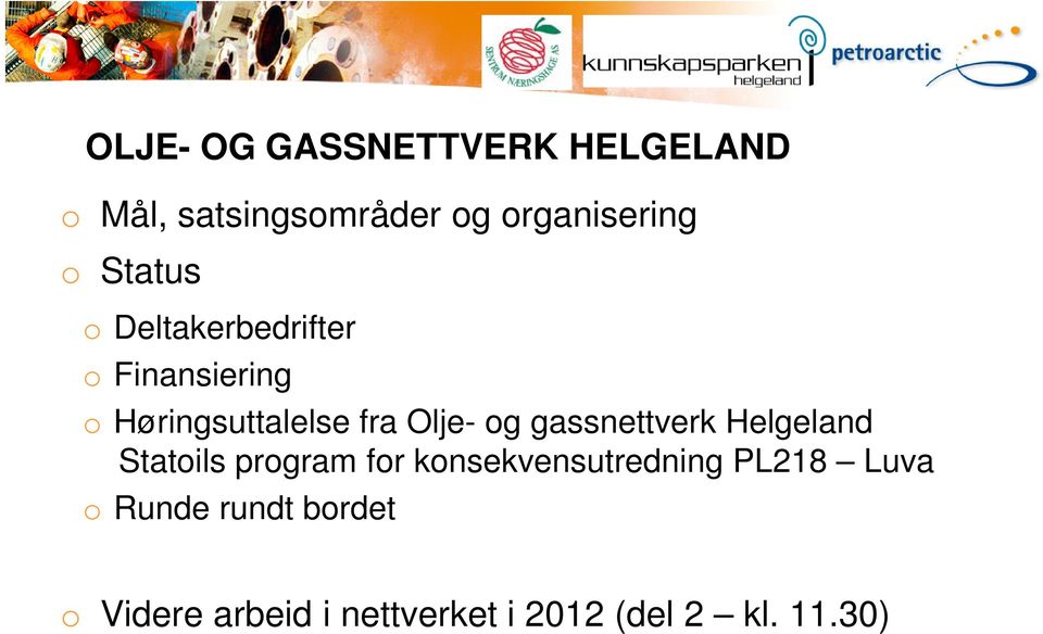 gassnettverk Helgeland Statoils program for konsekvensutredning PL218