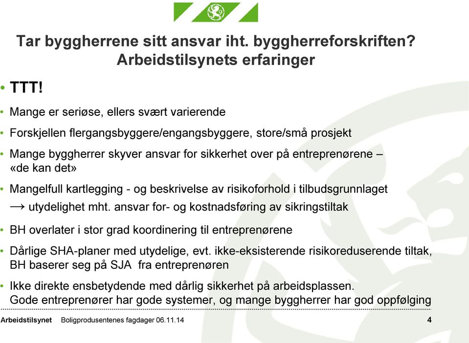 Mangelfull kartlegging - og beskrivelse av risikoforhold i tilbudsgrunnlaget utydelighet mht.