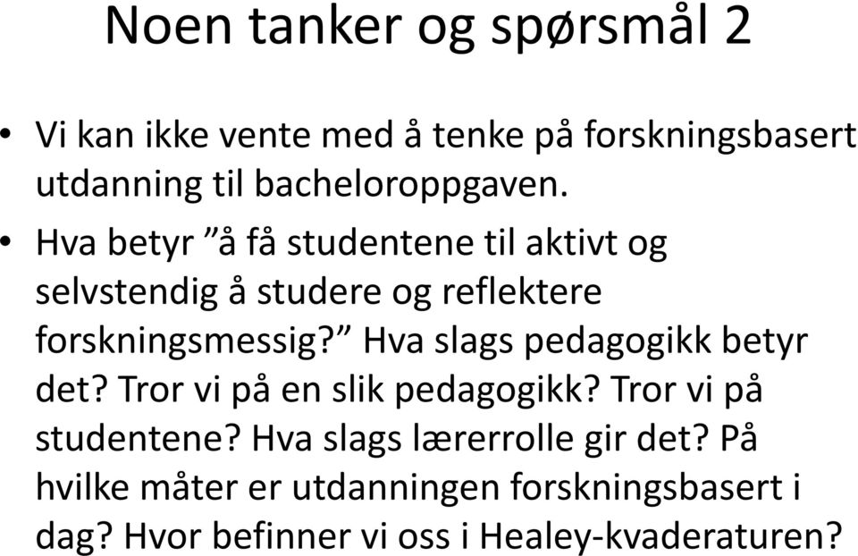 Hva betyr å få studentene til aktivt og selvstendig å studere og reflektere forskningsmessig?