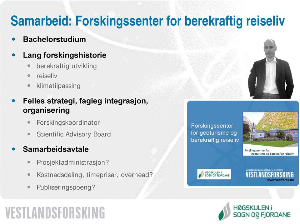 Forskingskoordinator Scientific Advisory Board Samarbeidsavtale Forskingssenter for geoturisme