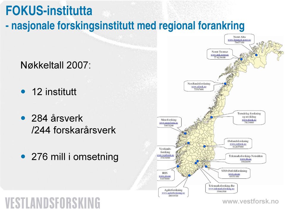 forankring Nøkkeltall 2007: 12