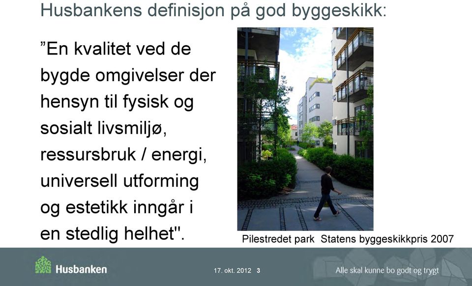 / energi, universell utforming og estetikk inngår i en stedlig