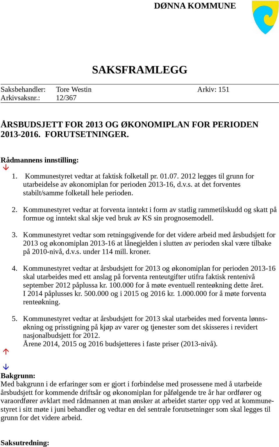 12 legges til grunn for utarbeidelse av økonomiplan for perioden 20