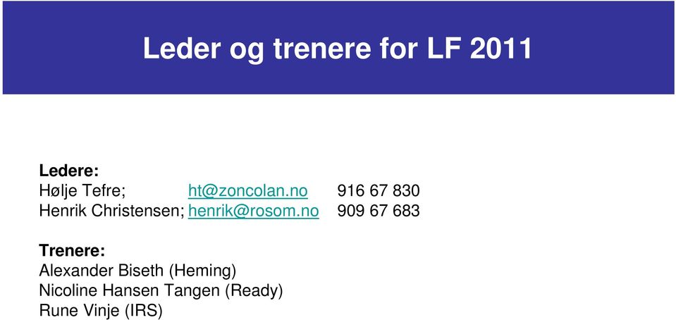 no 916 67 830 Henrik Christensen; henrik@rosom.