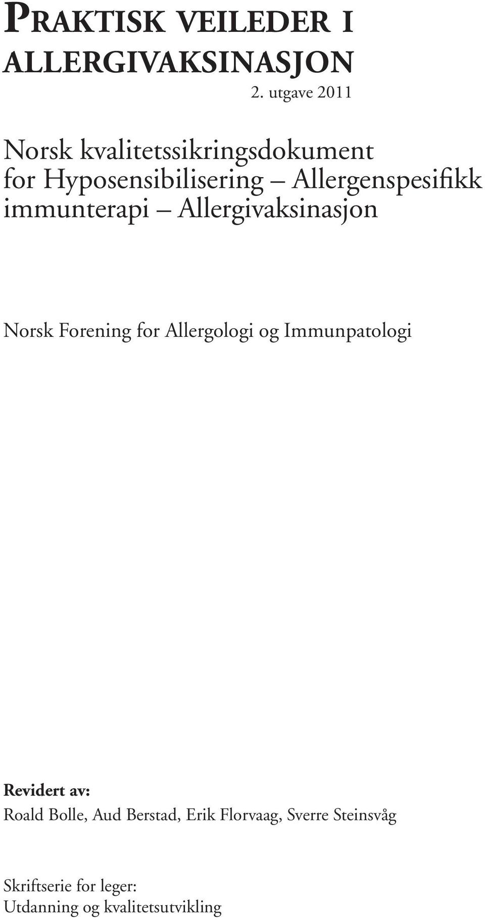 Allergenspesifikk immunterapi Allergivaksinasjon Norsk Forening for Allergologi og
