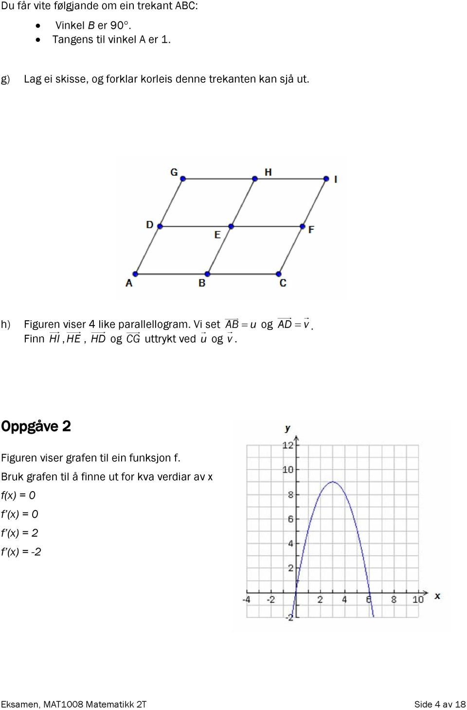 Vi set AB = u og AD = v. Finn HI, HE, HD og CG uttrykt ved u og v.