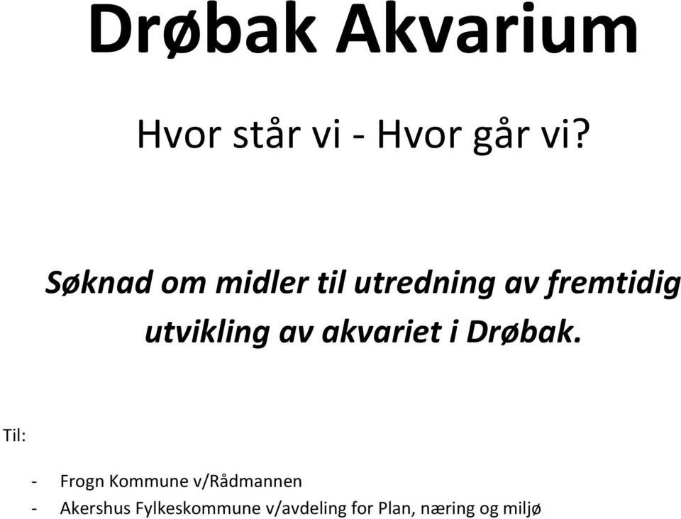 av akvariet i Drøbak.