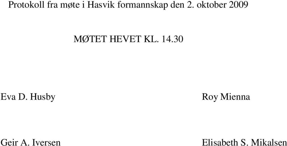 oktober 2009 MØTET HEVET KL. 14.