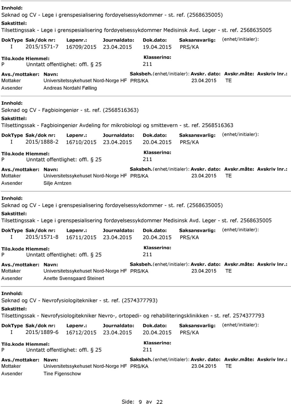 : Mottaker niversitetssykehuset Nord-Norge HF TE Andreas Nordahl Følling Søknad og CV - Fagbioingeniør - st. ref.