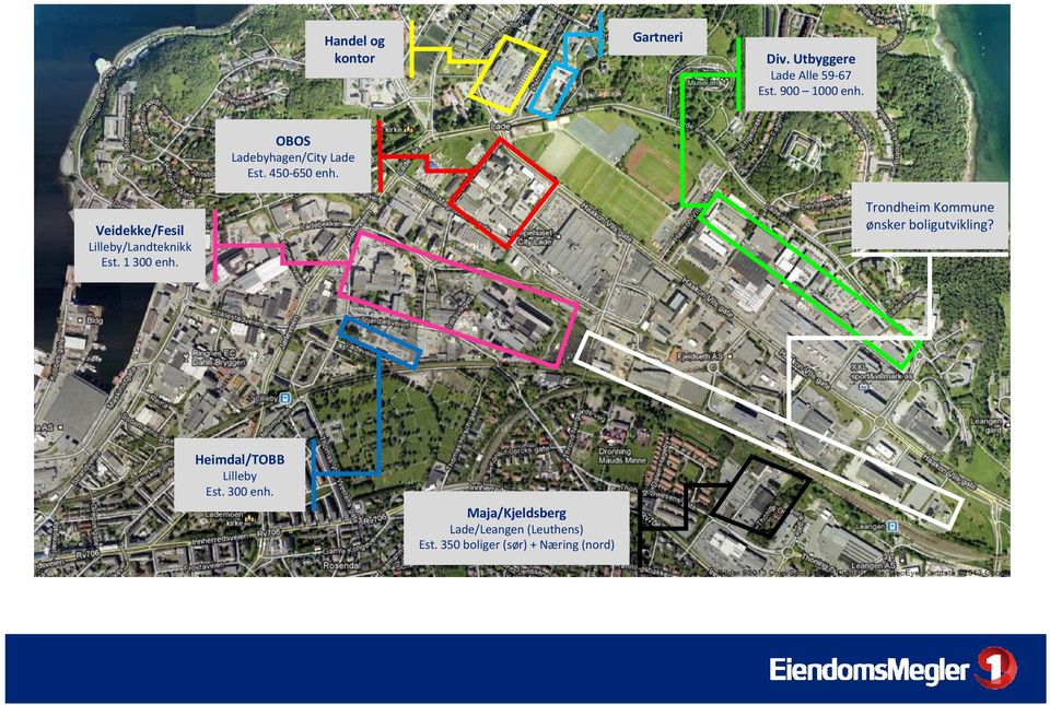 Veidekke/Fesil Lilleby/Landteknikk Est. 1 300 enh.