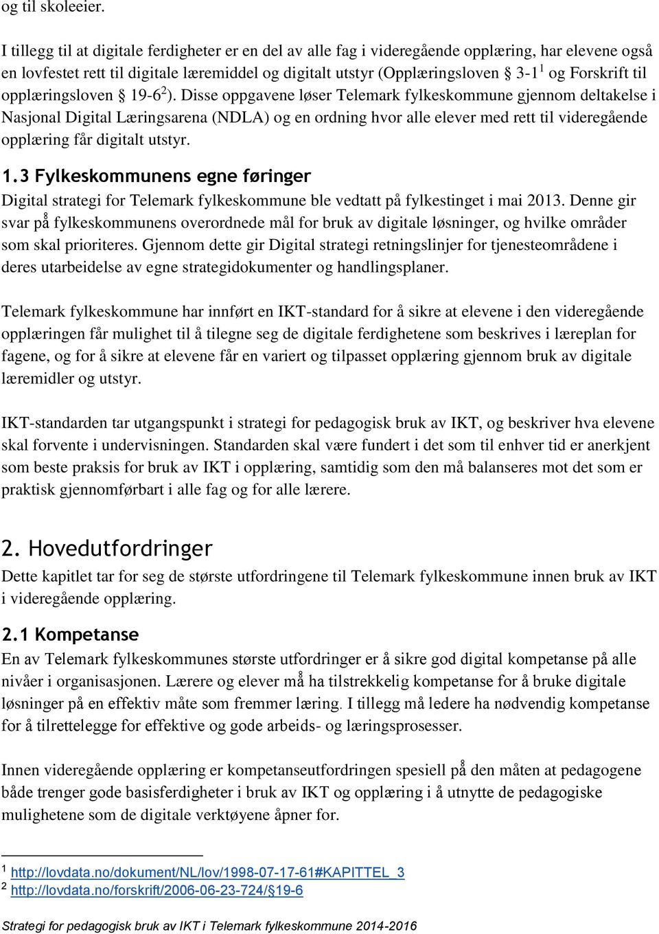 til opplæringsloven 19-6 2 ).