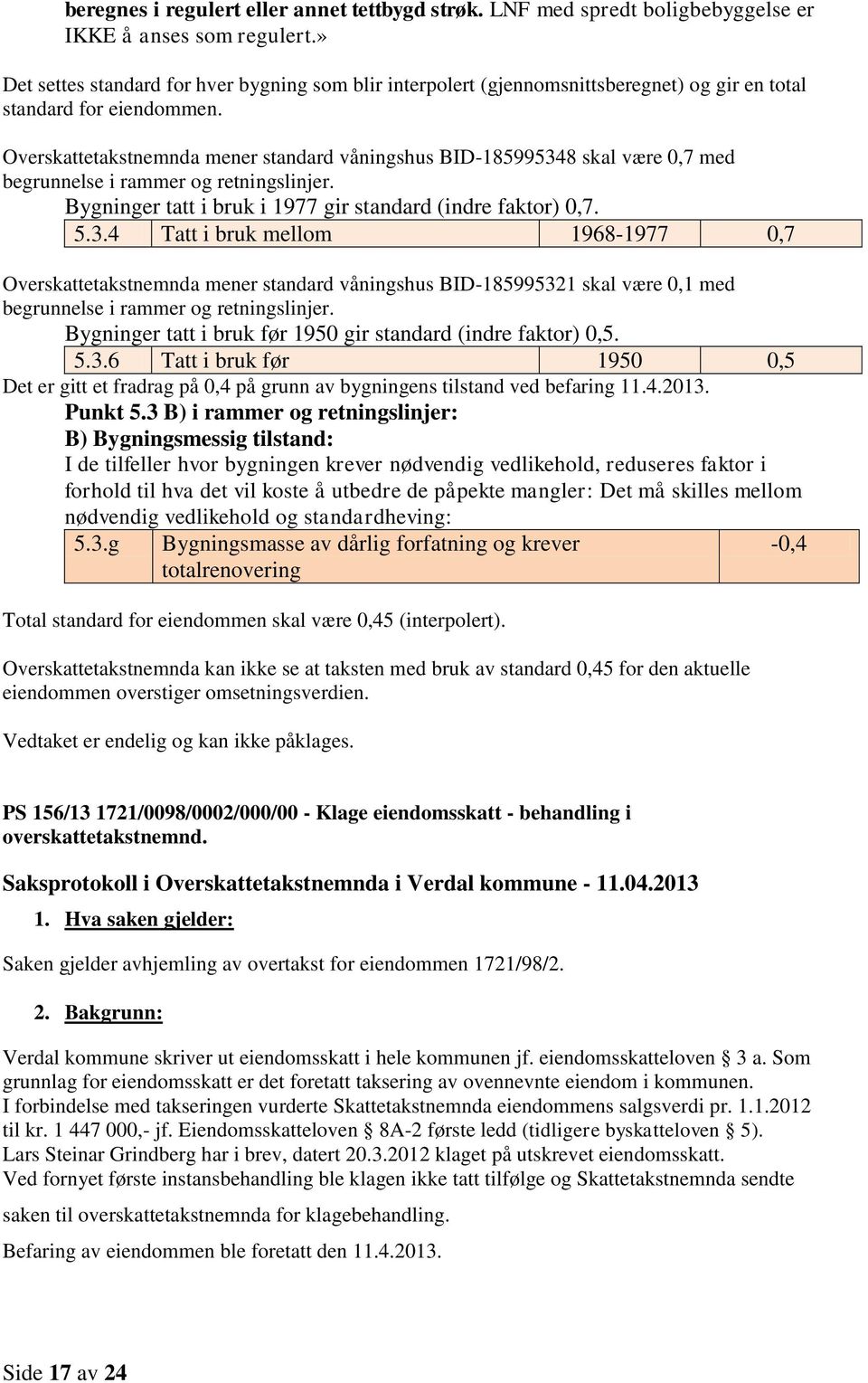 Overskattetakstnemnda mener standard våningshus BID-18599534