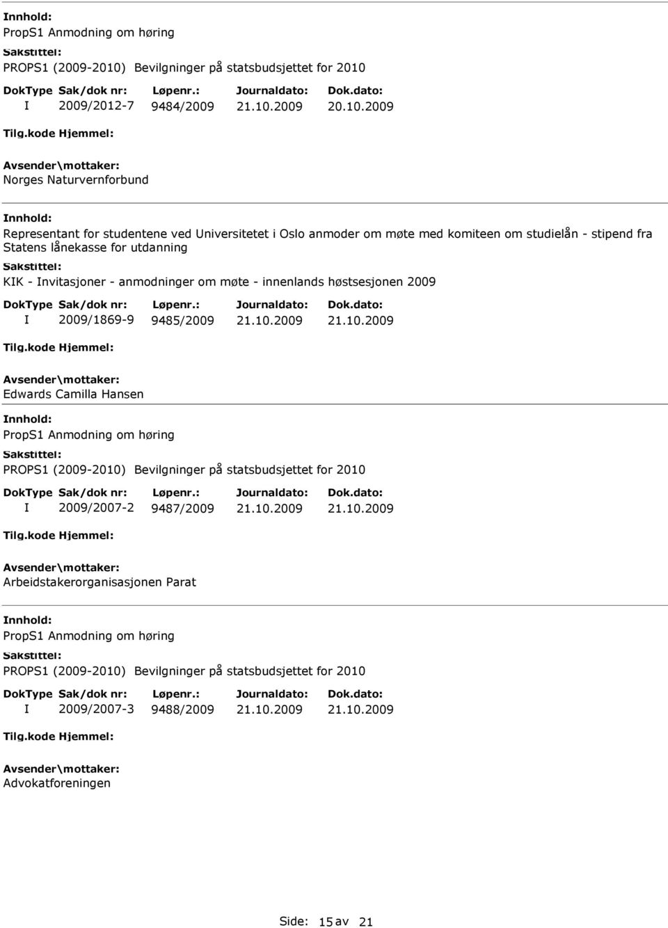 nvitasjoner - anmodninger om møte - innenlands høstsesjonen 2009 2009/1869-9 9485/2009 Edwards Camilla