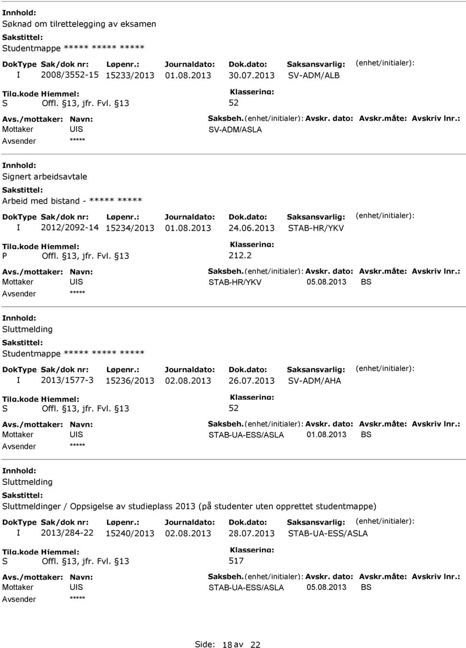 2013 TAB-HR/YKV 212.2 TAB-HR/YKV 05.08.2013 B ***** luttmelding tudentmappe ***** ***** ***** 2013/1577-3 136/2013 26.07.