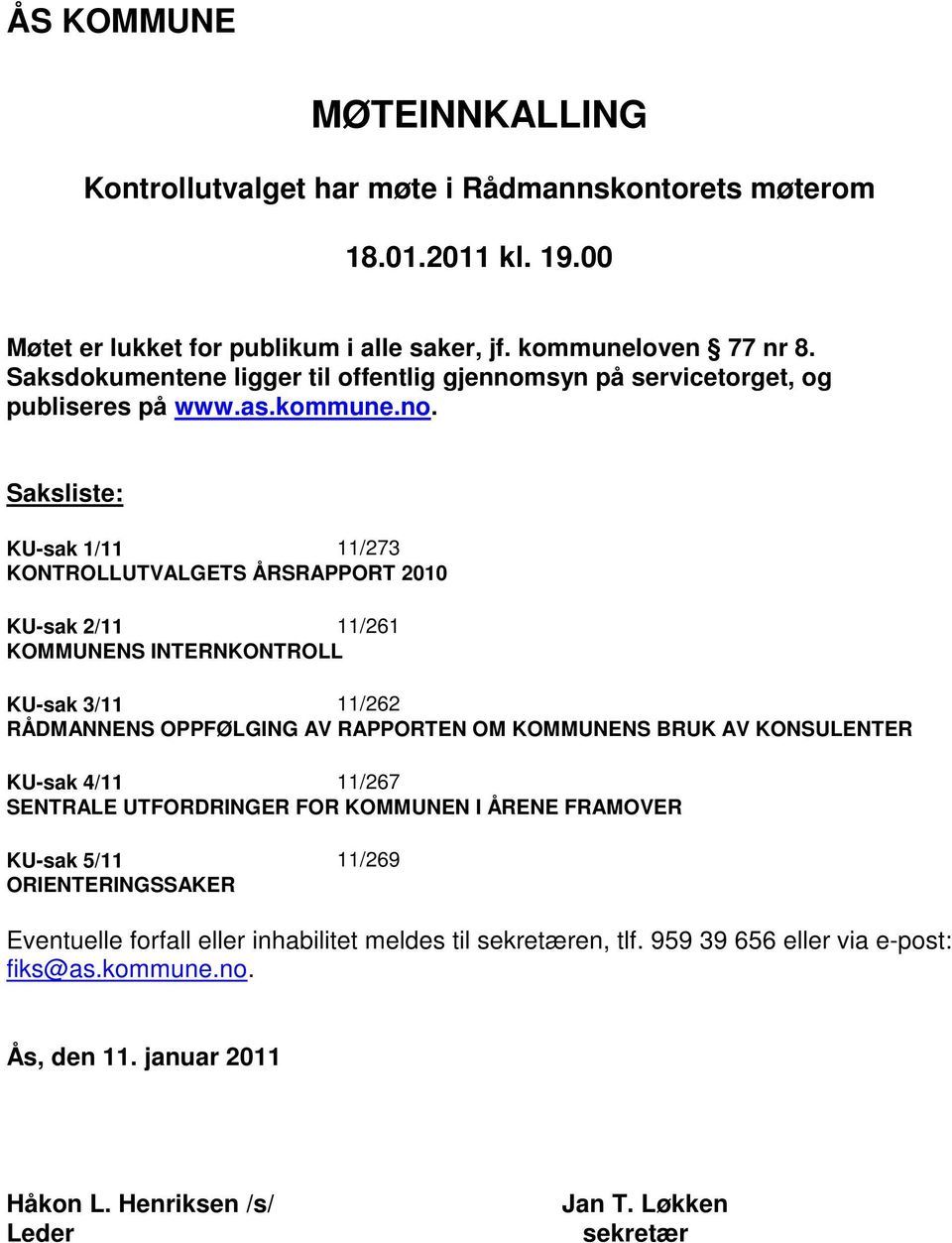 syn på servicetorget, og publiseres på www.as.kommune.no.