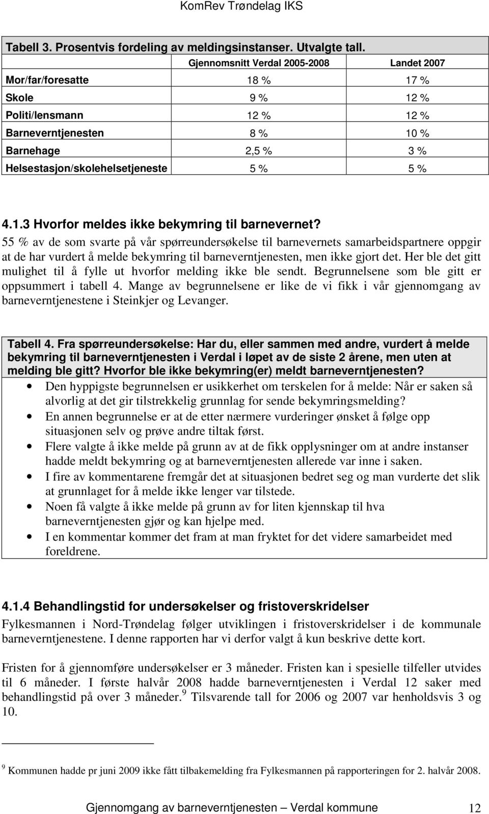 4.1.3 Hvorfor meldes ikke bekymring til barnevernet?