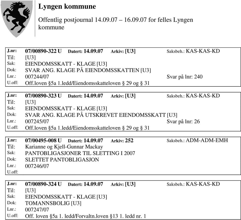 : ADM-ADM-EMH Til: Karianne og Kjell-Gunnar Mackay Sak: PANTOBLIGASJONER TIL SLETTING I 2007 Dok: SLETTET PANTOBLIGASJON Lnr.: 007246/07 J.