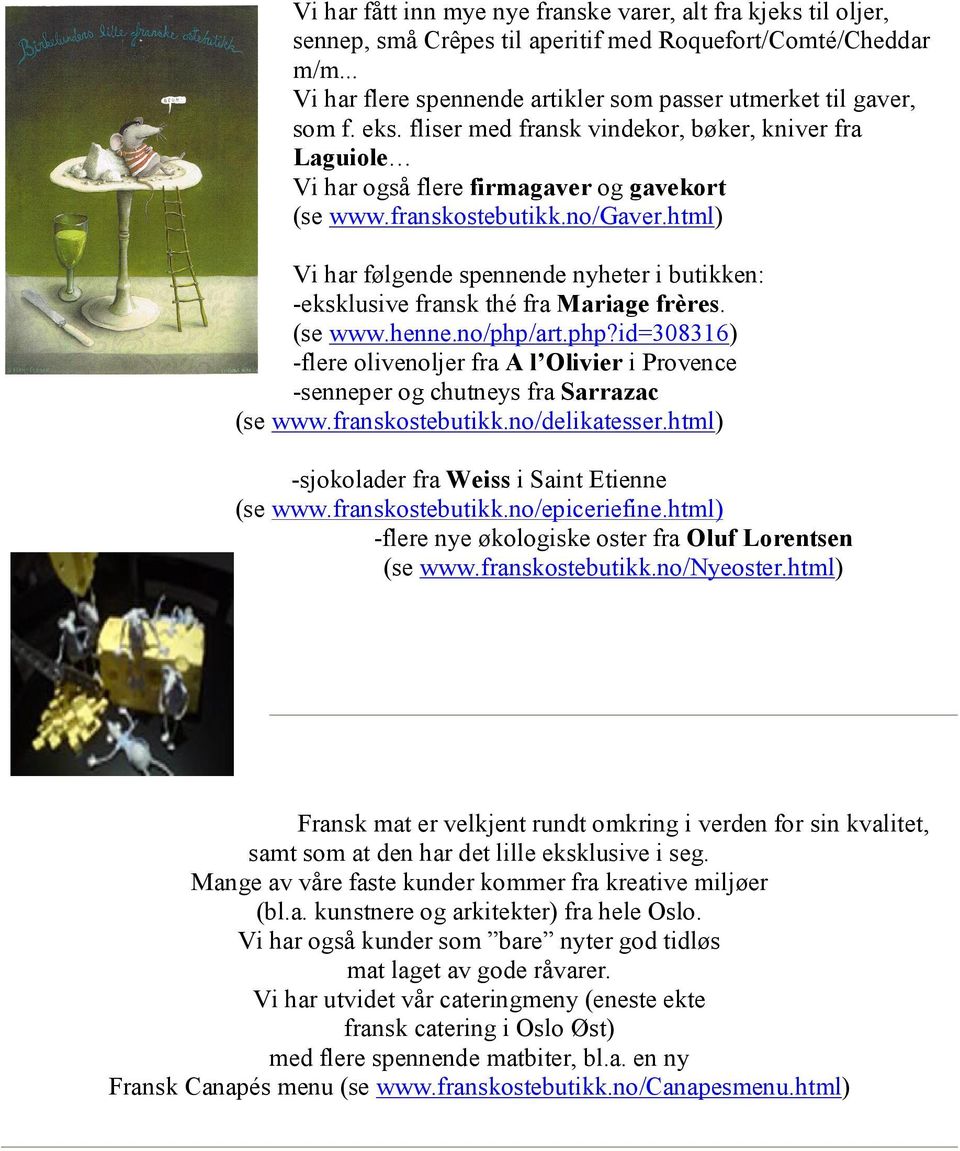 html) Vi har følgende spennende nyheter i butikken: eksklusive fransk thé fra Mariage frères. (se www.henne.no/php/