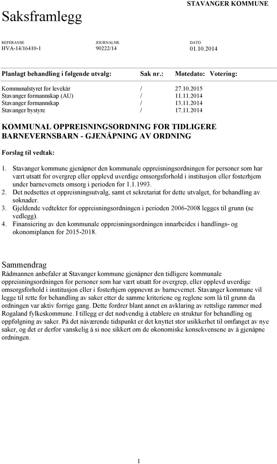 Stavanger kommune gjenåpner den kommunale oppreisningsordningen for personer som har vært utsatt for overgrep eller opplevd uverdige omsorgsforhold i institusjon eller fosterhjem under barnevernets