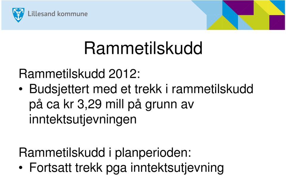 på grunn av inntektsutjevningen Rammetilskudd i