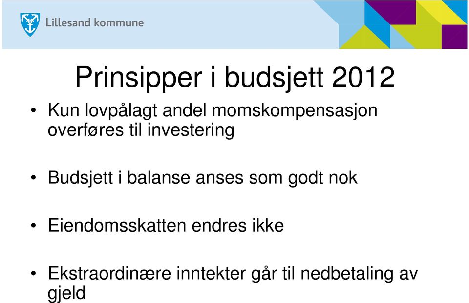 i balanse anses som godt nok Eiendomsskatten endres