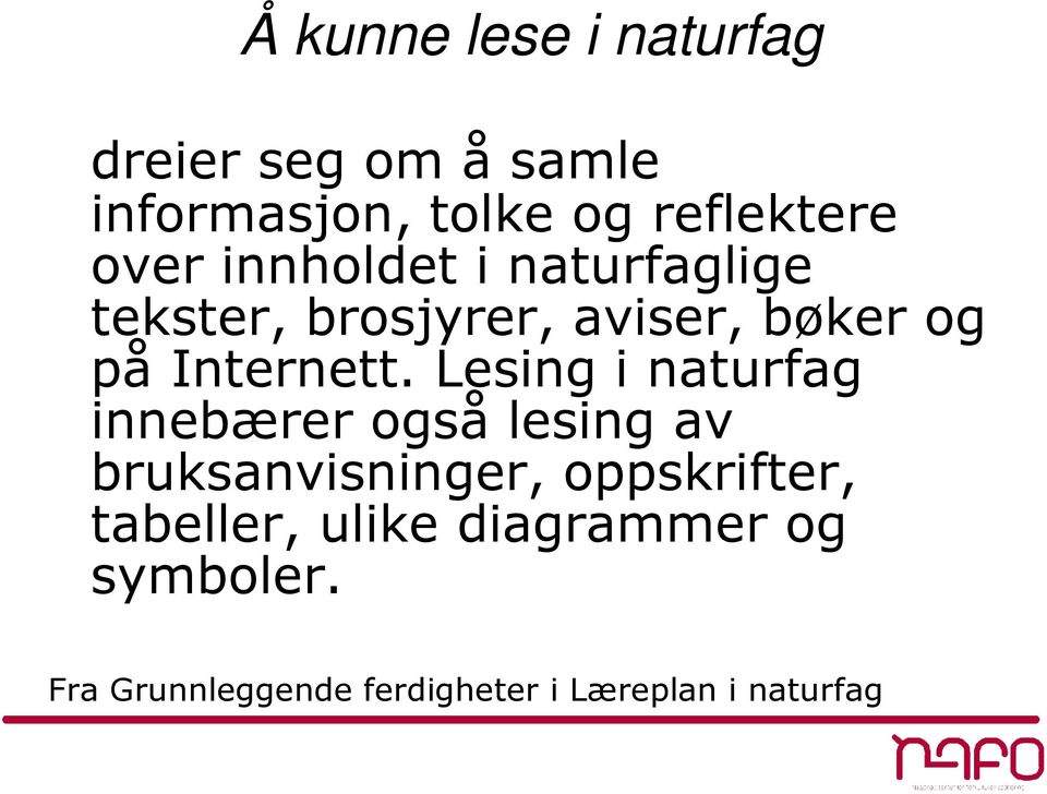 Lesing i naturfag innebærer også lesing av bruksanvisninger, oppskrifter,