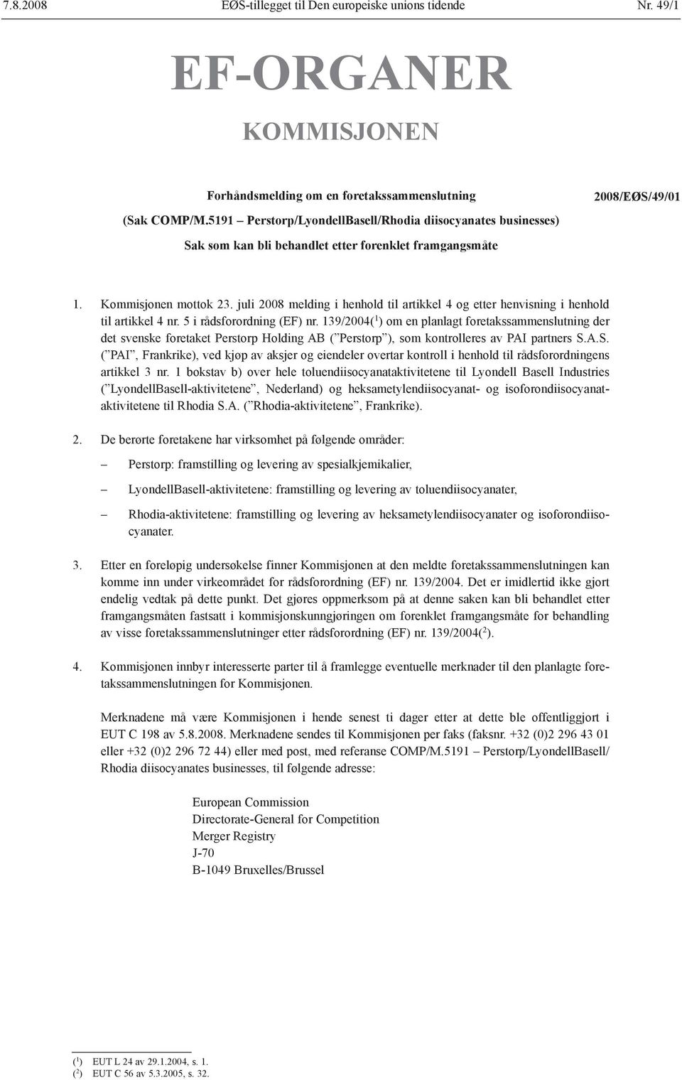 139/2004( 1 ) om en planlagt foretakssammenslutning der det svenske foretaket Perstorp Holding AB ( Perstorp ), som kontrolleres av PAI partners S.