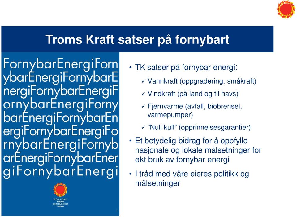 Null kull (opprinnelsesgarantier) Et betydelig bidrag for å oppfylle nasjonale og lokale