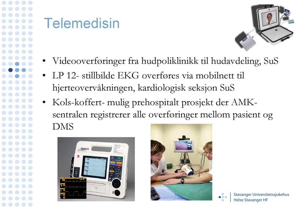 hjerteovervåkningen, kardiologisk seksjon SuS Kols-koffert- mulig