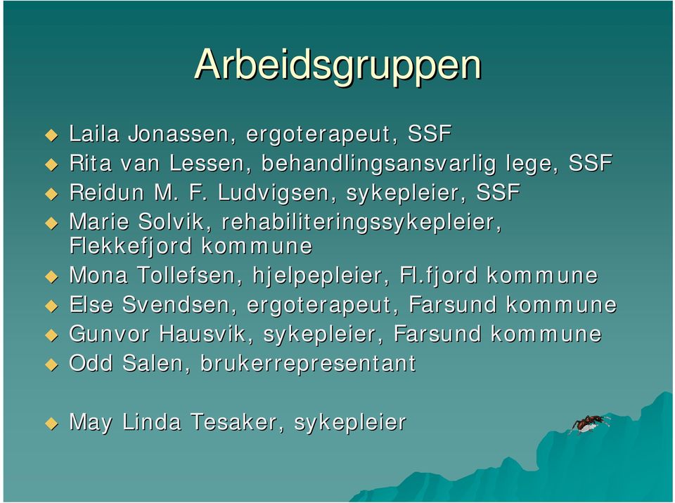 Ludvigsen, sykepleier, SSF Marie Solvik, rehabiliteringssykepleier, Flekkefjord kommune Mona