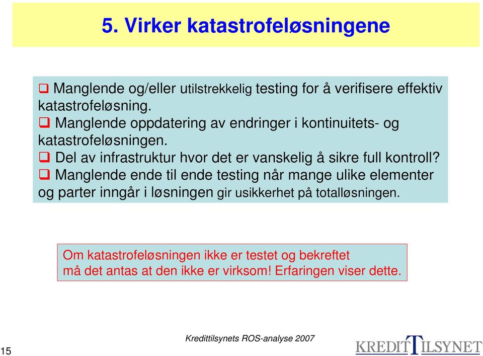 Del av infrastruktur hvor det er vanskelig å sikre full kontroll?