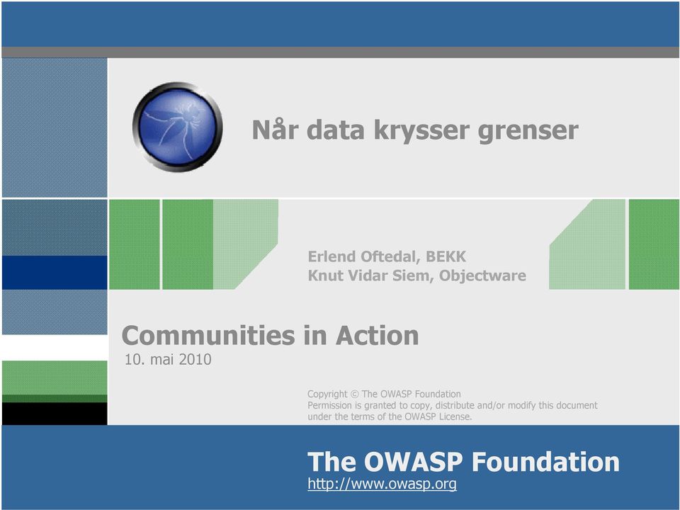 mai 2010 Copyright The OWASP Foundation Permission is granted to copy,